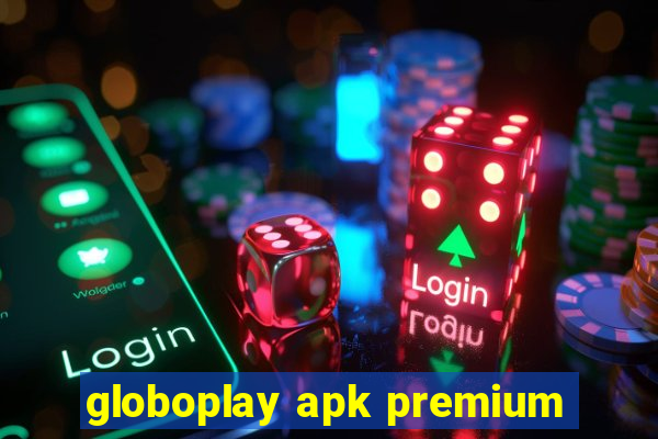 globoplay apk premium